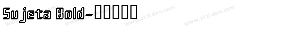 Sujeta Bold字体转换